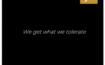 We get what we tolerate