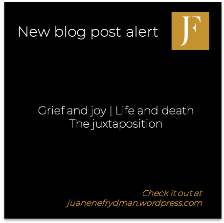 Grief and joy | Life and death.  The juxtaposition.